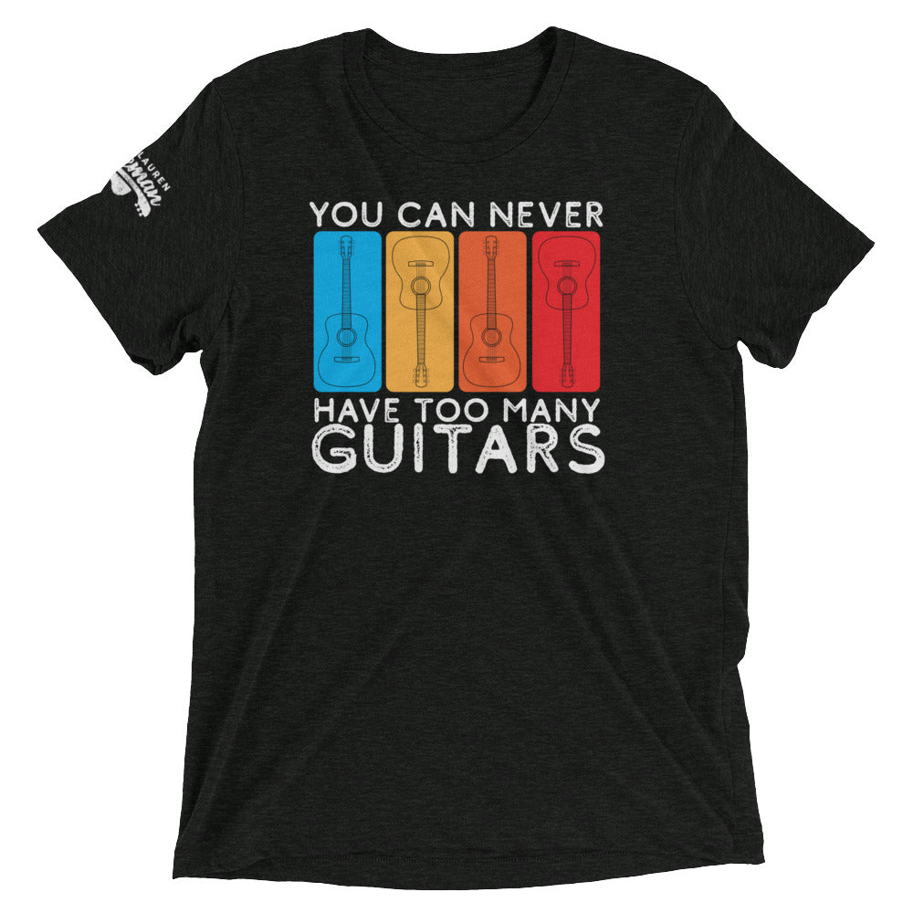 You Can Never Have Too Many Guitars - Short sleeve t-shirt