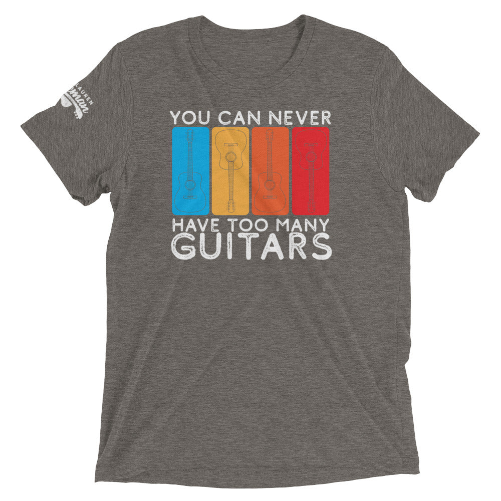 You Can Never Have Too Many Guitars - Short sleeve t-shirt