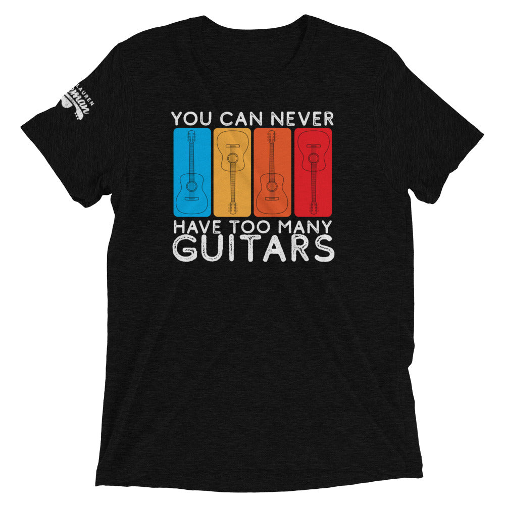You Can Never Have Too Many Guitars - Short sleeve t-shirt